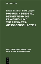Hans Crüger, Ludolf Parisius - Das Reichsgesetz, betreffend die Erwerbs- und Wirtschaftsgenossenschaften
