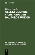 Eduard Harnier - Gesetz über die Sicherung der Bauforderungen