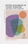Adelbert von Chamisso - Peter Schlemihlin Tuhaf Hikayesi