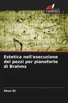 Shun Oi - Estetica nell'esecuzione dei pezzi per pianoforte di Brahms