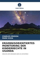 Mark Kiiza, Charles Mugisa - ERGEBNISORIENTIERTES MONITORING DER KINDERRECHTE IN UGANDA