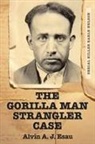 Alvin A. J. Esau - The Gorilla Man Strangler Case