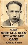 Alvin A. J. Esau - The Gorilla Man Strangler Case