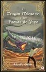 Adaulfo Eduardo Galvis Contreras - El dragón milenario y las faenas de Yayo