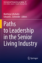 L Schneider, Matthew Lifschultz, Edward L. Schneider - Paths to Leadership in the Senior Living Industry