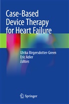 Adler, Eric Adler, Ulrika Birgersdotter-Green - Case-Based Device Therapy for Heart Failure