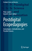 Derek R. Ford, Petar Jandri¿, Petar Jandric, R Ford - Postdigital Ecopedagogies