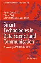 Debnath Bhattacharyya, Paul S. Pang, Paul S Pang, Sanjoy Kumar Saha - Smart Technologies in Data Science and Communication
