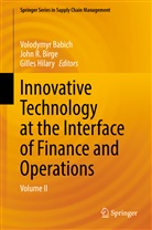 Volodymyr Babich, John R. Birge, Gilles Hilary, John R Birge - Innovative Technology at the Interface of Finance and Operations