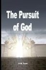A. W. Tozer - The Pursuit of God