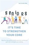 Ruth Wilson - Seniors It's Time to Strengthen Your Core