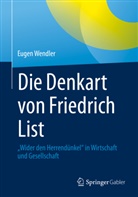 Eugen Wendler - Die Denkart von Friedrich List