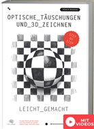 Andreas Modzelewski, Andreas M Modzelewski, Andreas Modzelwski - Optische Täuschungen und 3D Zeichnen leicht gemacht