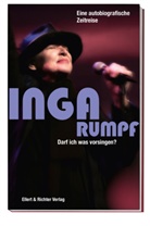 Inga Rumpf - Darf ich was vorsingen? Eine autobiografische Zeitreise