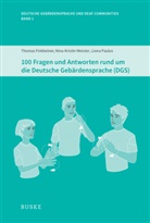 Thomas Finkbeiner, Nina-Kristin Meister, L Paulus, Liona Paulus, Nina-Kr Pendzich, Nina-Kristin Pendzich - 100 Fragen und Antworten rund um die Deutsche Gebärdensprache (DGS)