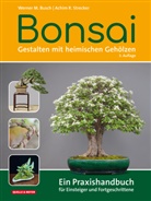 Werner M Busch, Werner M. Busch, Achim R Strecker, Achim R. Strecker - Bonsai - Gestalten mit heimischen Gehölzen