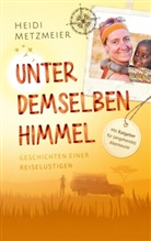 Heidi Metzmeier, Selbstverlag Heidi Metzmeier, Selbstverlag Heidi Metzmeier - Unter demselben Himmel