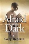 Gary Repetto - Afraid of the Dark