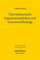 Florian Rast - Unternehmerische Organisationsfreiheit und Gemeinwohlbelange