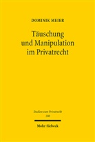 Dominik Meier - Täuschung und Manipulation im Privatrecht