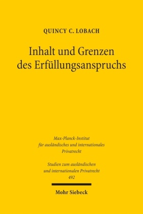 Quincy C Lobach, Quincy C. Lobach - Inhalt und Grenzen des Erfüllungsanspruchs - Eine rechtsvergleichende Untersuchung zum deutschen, niederländischen und englischen Recht