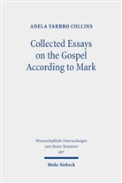 Adela Yarbro Collins - Collected Essays on the Gospel According to Mark