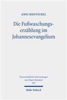 Anni Hentschel - Die Fußwaschungserzählung im Johannesevangelium