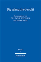Till Patrik Holterhus, Michl, Fabian Michl, Till Patrik Holterhus - Die schwache Gewalt?