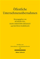 Hans Christoph Grigoleit, Hans Christoph Grigoleit, Mathias Habersack, Rüdiger Veil - Öffentliche Unternehmensübernahmen