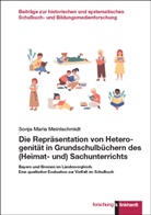 Sonja Maria Meinlschmidt, Meinlschmidt Sonja Maria - Die Repräsentation von Heterogenität in Grundschulbüchern des (Heimat- und) Sachunterrichts