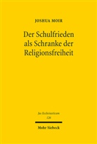 Joshua Moir - Der Schulfrieden als Schranke der Religionsfreiheit