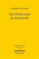 Viktoria Kraetzig - Das Urheberrecht als Zensurrecht
