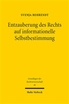 Svenja Behrendt - Entzauberung des Rechts auf informationelle Selbstbestimmung