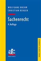 Christian Berger, Wolfgang Brehm - Sachenrecht