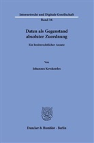 Johannes Kevekordes - Daten als Gegenstand absoluter Zuordnung.
