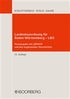 Manfred Busch, Gerd Hager, Gerd Hager (Prof. Dr.), Gerd Hager (Professor Dr.), Karlheinz Schlotterbeck - Landesbauordnung für Baden-Württemberg - LBO