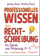 Dorothea Thomé, Dorothea (Dr.) Thomé, Dr Dorothea Thomé, Dr. Dorothea Thomé, Günther Thomé, Günther (Prof. Dr.) Thomé... - Professionelles Wissen über Rechtschreibung für Schule und Förderung
