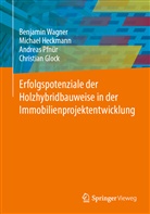 Christian Glock, Michael Heckmann, Andreas Pfnür, Benjamin Wagner - Erfolgspotenziale der Holzhybridbauweise in der Immobilienprojektentwicklung
