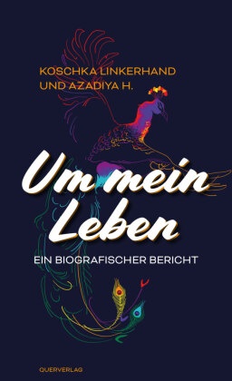 Azadiya H, Azadiya H., Koschka Linkerhand - Um mein Leben Ein biografischer Bericht