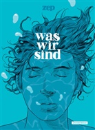 Philippe "Zep" Chappuis, Zep - Was wir sind