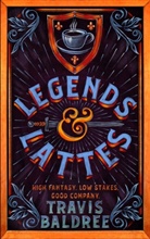 Travis Baldree - Legends & Lattes
