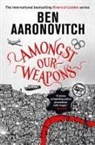 Ben Aaronovitch - Amongst Our Weapons