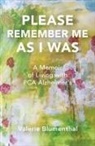 Valerie Blumenthal - PLEASE REMEMBER ME AS I WAS