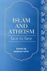 Haitham Tal'at - ISLAM AND ATHEISM FACE TO FACE