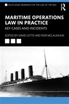 David Mclaughlin Letts, David Letts, Rob McLaughlin - Maritime Operations Law in Practice