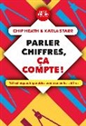 Chip Heath &amp; Karla Starr, Chip Heath, Karla Starr - Parler chiffres, ça compte !