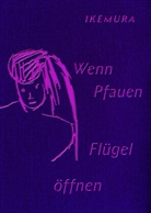 Brigitte Gerisch-Hölk, Anett Hüsch, Leiko Ikemura, Herbert Gerisch-Stiftung, Herbert Gerisch-Stiftung - Wenn Pfauen Flügel öffnen