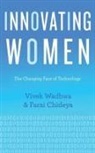 Farai Chideya, Chideya Farai, Vivek Wadhwa, Wadhwa Vivek - Innovating Women