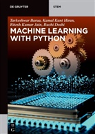 Tarkeshwar Barua, Ruchi Doshi, Kamal Kant Hiran, Ritesh K Jain, Ritesh Kumar Jain - Machine Learning with Python