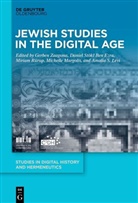 Amalia S. Levi, Michelle Margolis, Miriam Rürup, Miriam Rürup et al, Daniel Stökl Ben Ezra, University of Luxembourg... - Jewish Studies in the Digital Age